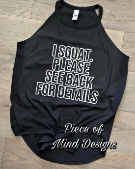 I Squat. Please See Back for Details