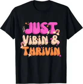 Just Vibing and Thriving Inspirational Quotes T-Shirt
