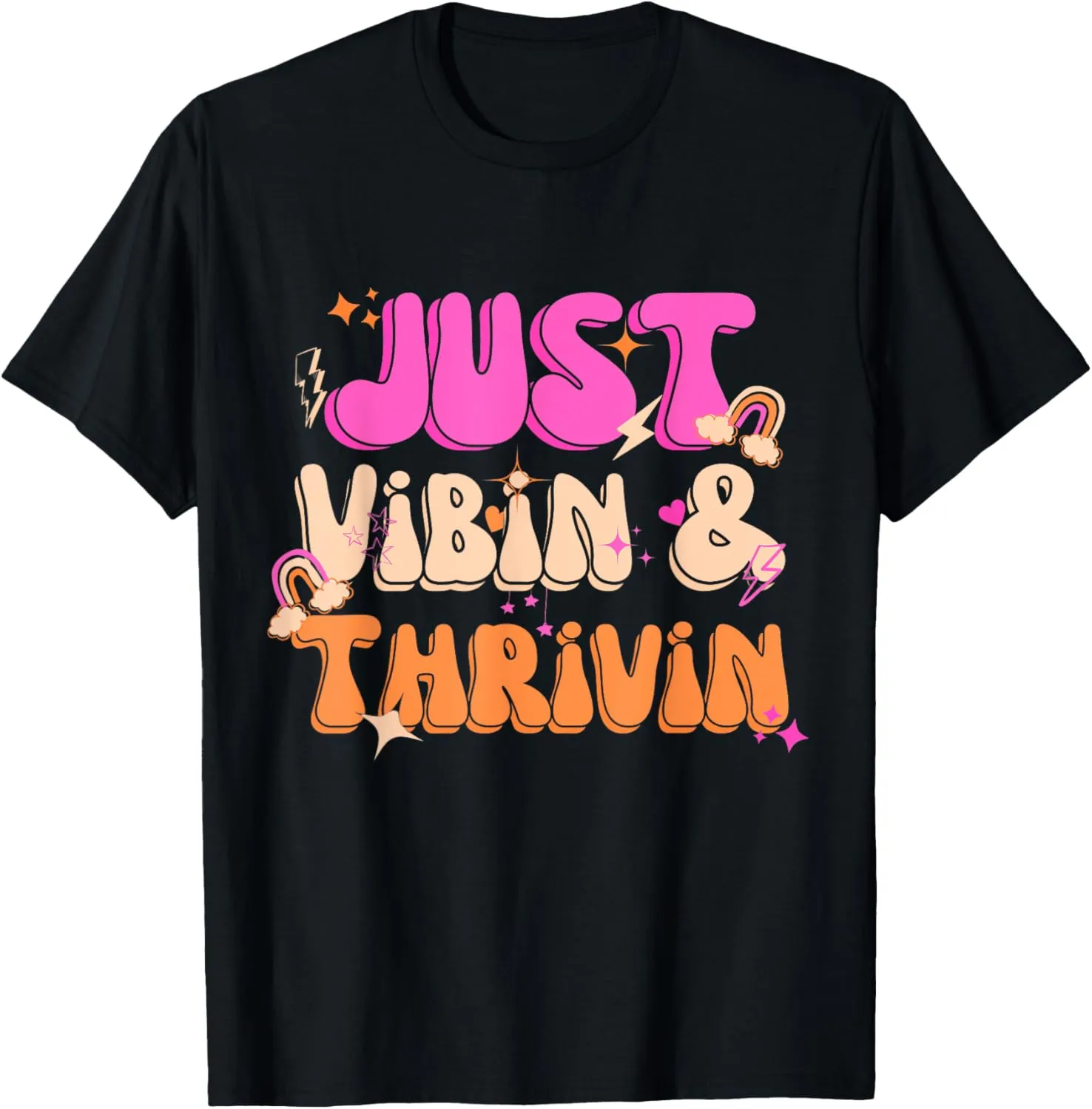 Just Vibing and Thriving Inspirational Quotes T-Shirt